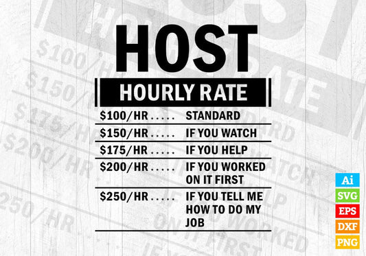 Funny Host Hourly Rate Editable Vector T-shirt Design in Ai Svg Files