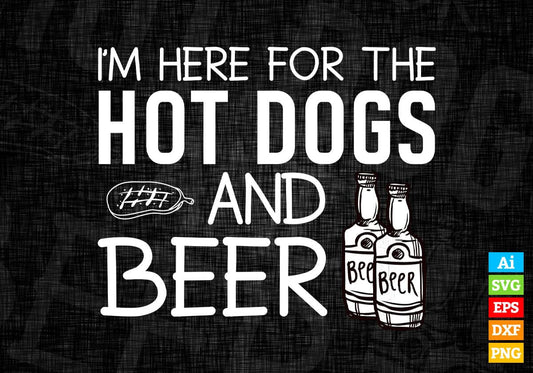 Funny Hot Dog I'm Here for the Hotdogs and Beer Editable Vector T shirt Design in Ai Png Svg Files.