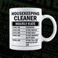 Funny Housekeeping Cleaner Hourly Rate Editable Vector T-shirt Design in Ai Svg Files