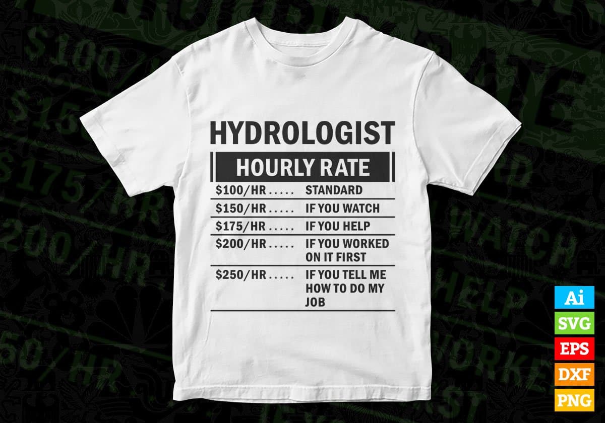 Funny Hydrologist Hourly Rate Editable Vector T-shirt Design in Ai Svg Files