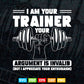 Funny I Am Your Trainer Gym Personal Trainer Coach Svg T shirt Design.