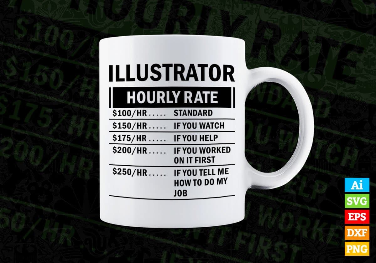 Funny Illustrator Hourly Rate Editable Vector T-shirt Design in Ai Svg Files