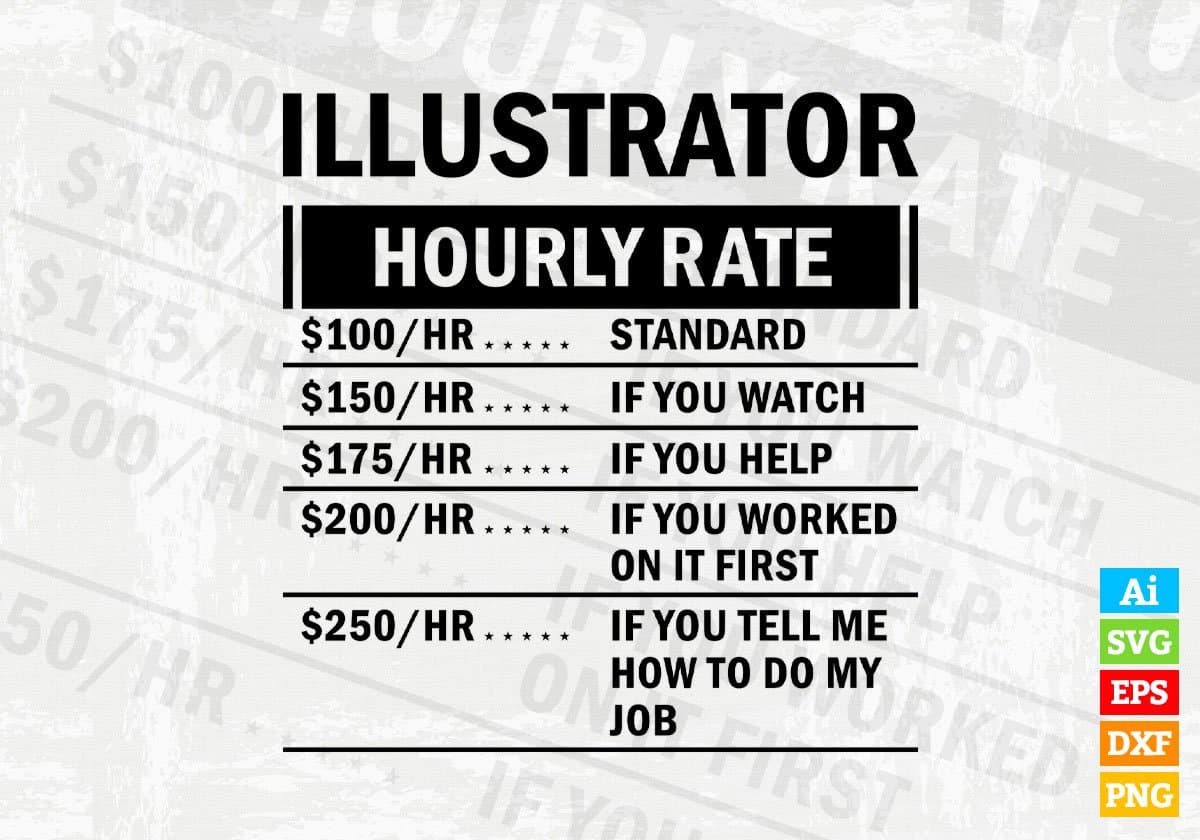 Funny Illustrator Hourly Rate Editable Vector T-shirt Design in Ai Svg Files