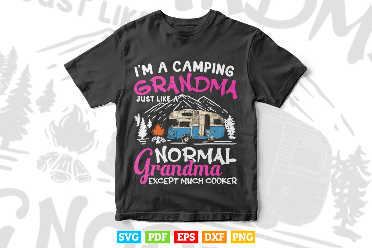 Funny I'm A Camping Grandma Camper Campfire Mother's Day Svg Digital Files.