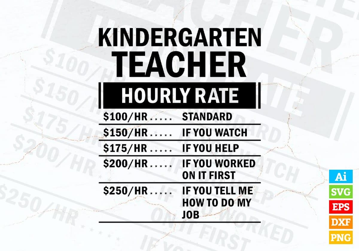 Funny Kindergarten Teacher Hourly Rate Editable Vector T-shirt Design in Ai Svg Files