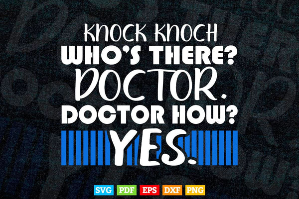 products/funny-knock-knock-whos-there-doctor-in-svg-png-files-606.jpg
