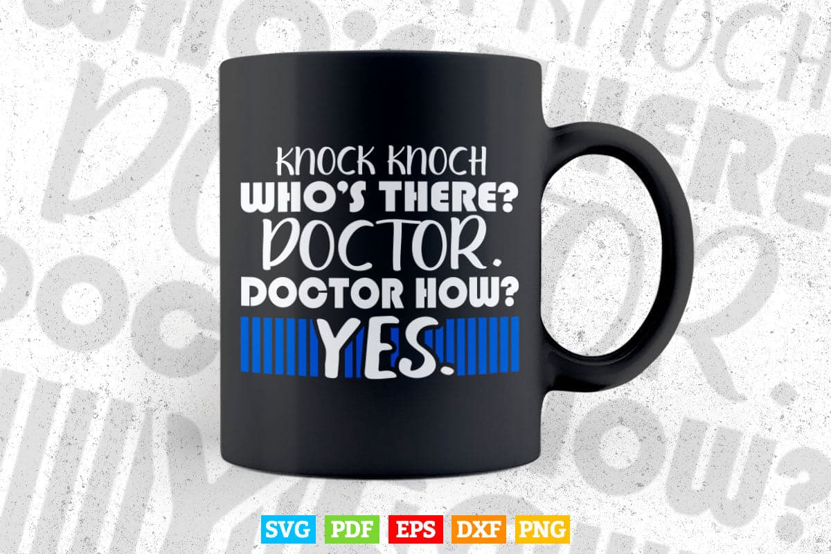 Funny Knock Knock Whos There Doctor In Svg Png Files.