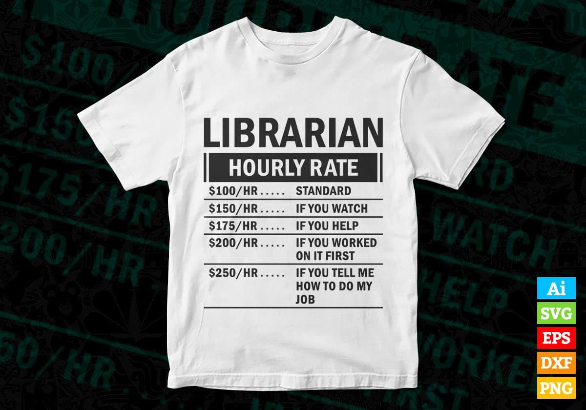 Funny Librarian Hourly Rate Editable Vector T-shirt Design in Ai Svg Files