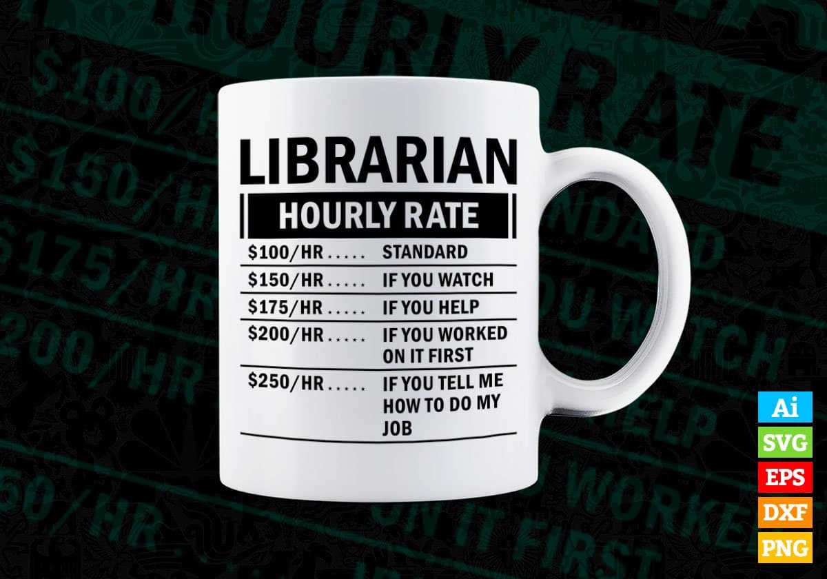 Funny Librarian Hourly Rate Editable Vector T-shirt Design in Ai Svg Files