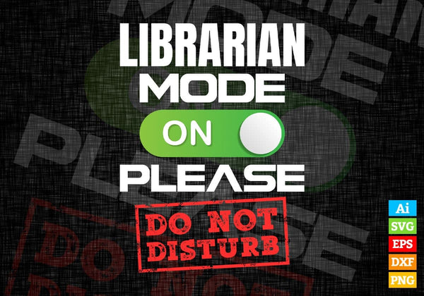 products/funny-librarian-mode-on-please-do-not-disturb-editable-vector-t-shirt-designs-png-svg-310.jpg