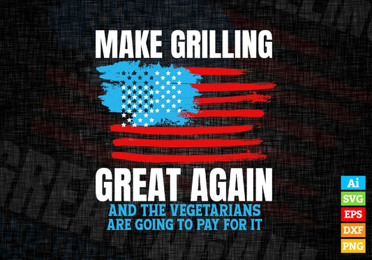 Funny Make Grilling Great Again Trump BBQ Pit Master Dad Editable Vector T shirt Design in Ai Png Svg Files.