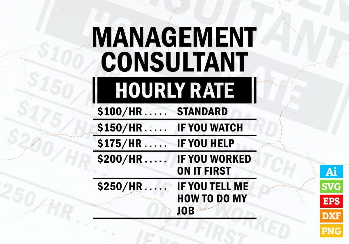 Funny Management Consultant Hourly Rate Editable Vector T-shirt Design in Ai Svg Files