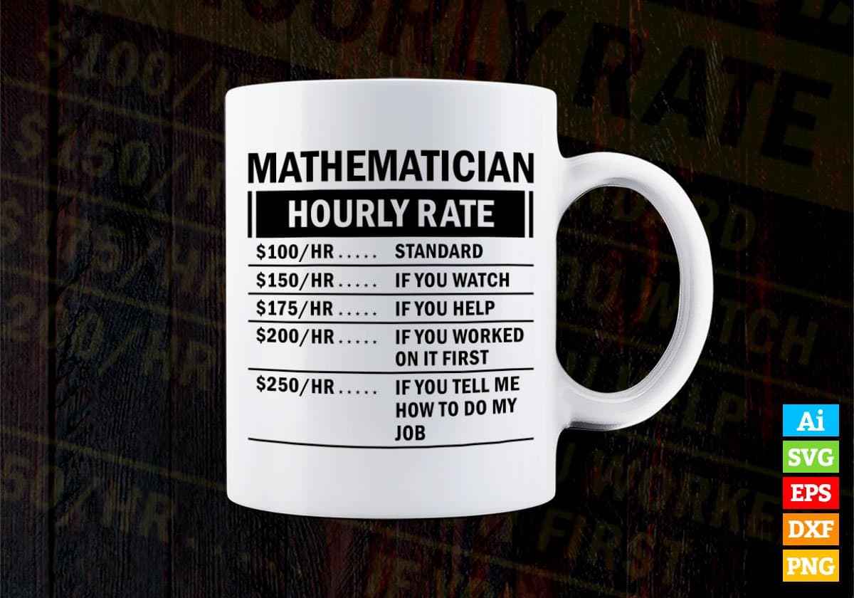 Funny Mathematician Hourly Rate Editable Vector T-shirt Design in Ai Svg Files