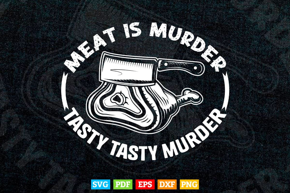 Funny Meat Is Murder Tasty Tasty Murder Butcher Svg Digital Files.