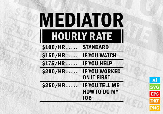Funny Mediator Hourly Rate Editable Vector T-shirt Design in Ai Svg Files