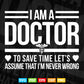Funny Medical Doctor To Save Time Never Wrong Svg T shirt Design.