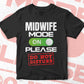Funny Midwife Mode On Please Do Not Disturb Editable Vector T-shirt Designs Png Svg Files