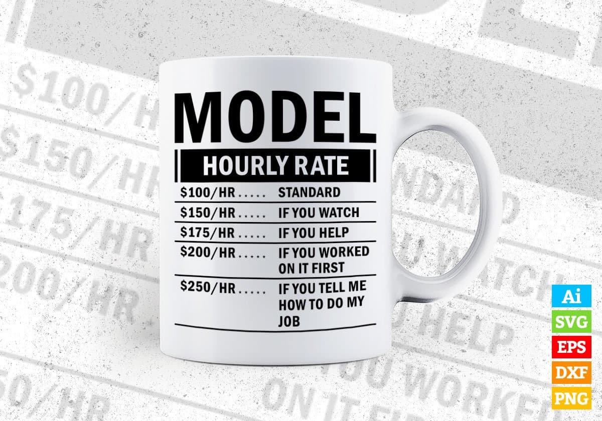Funny Model Hourly Rate Editable Vector T-shirt Design in Ai Svg Files