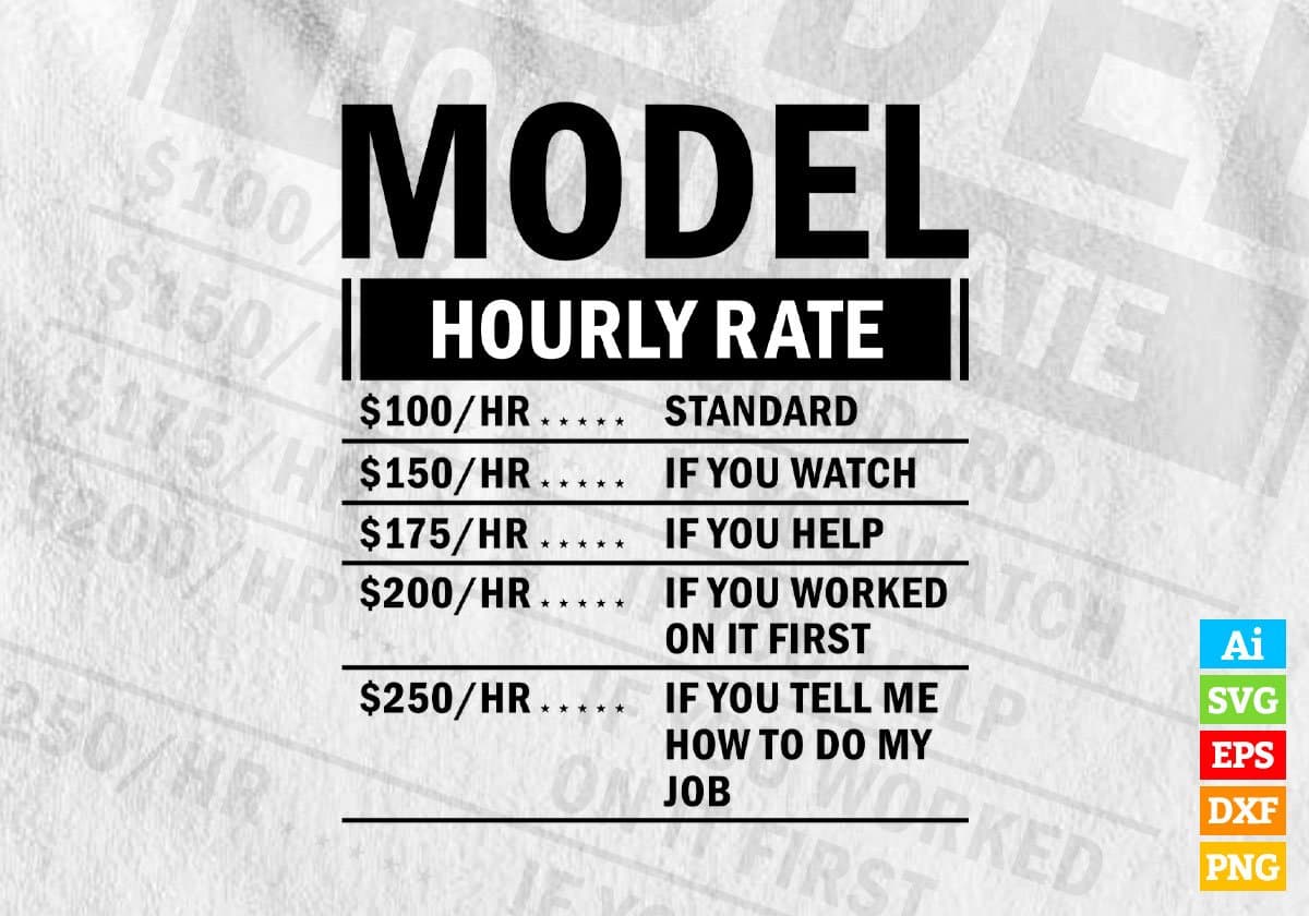 Funny Model Hourly Rate Editable Vector T-shirt Design in Ai Svg Files