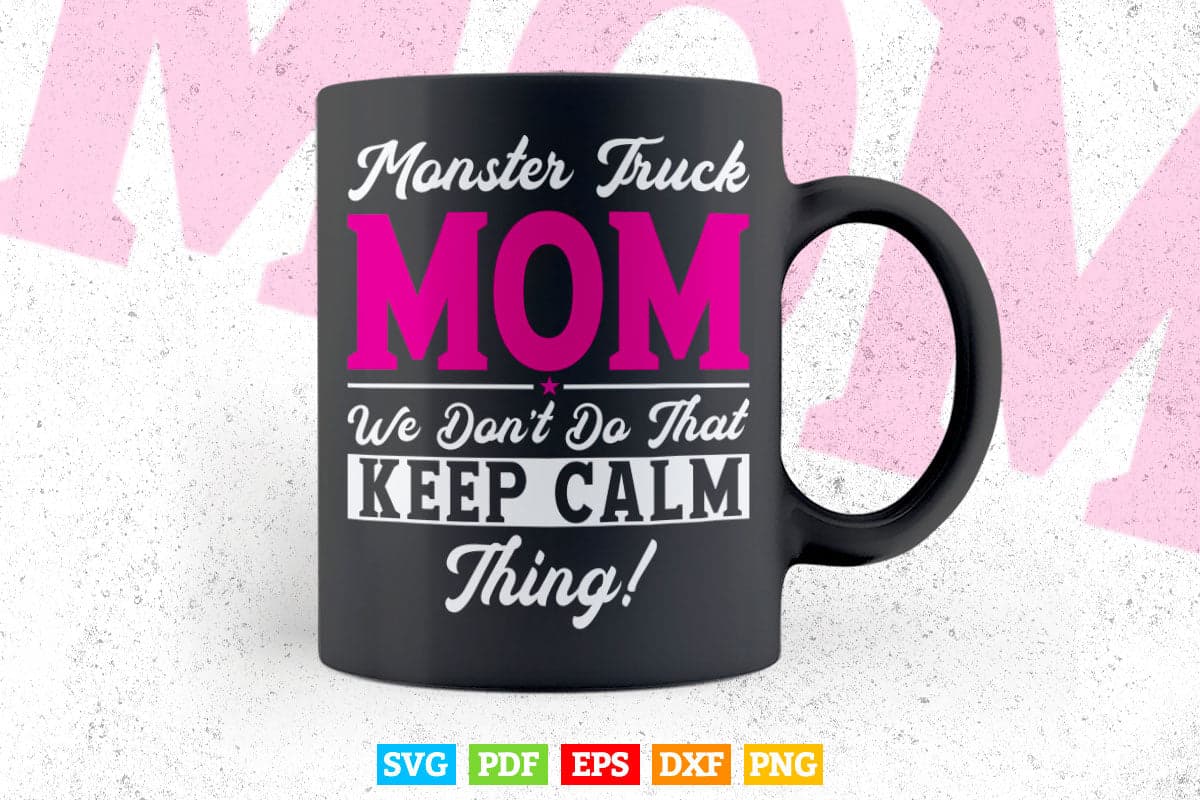 Funny Monster Truck Mom Big size Car Lover Mother In Svg T shirt Design.