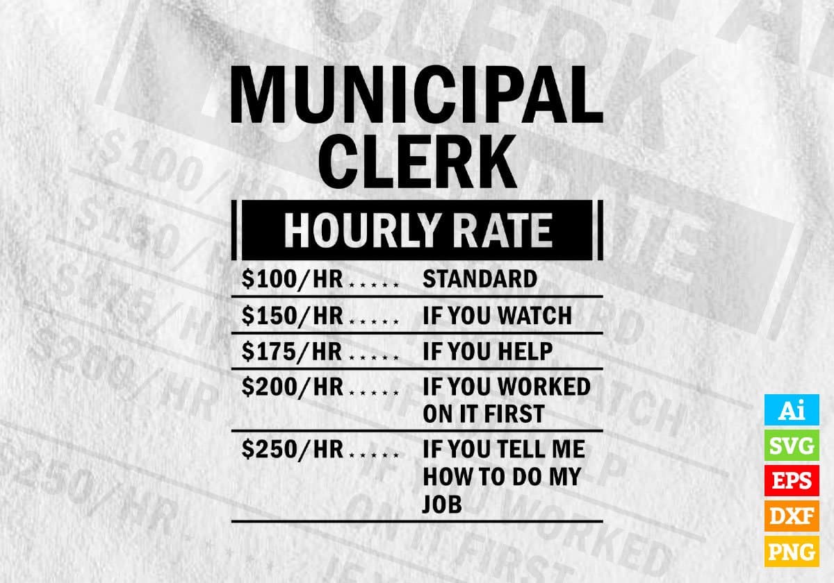 Funny Municipal Clerk Hourly Rate Editable Vector T-shirt Design in Ai Svg Files