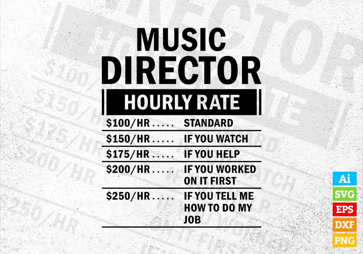 Funny Music Director Hourly Rate Editable Vector T-shirt Design in Ai Svg Files
