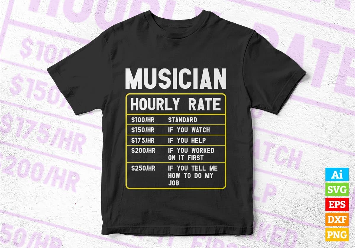 Funny Musician Hourly Rate Editable Vector T shirt Design In Svg Png Printable Files