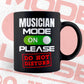 Funny Musician Mode On Please Do Not Disturb Editable Vector T-shirt Designs Png Svg Files