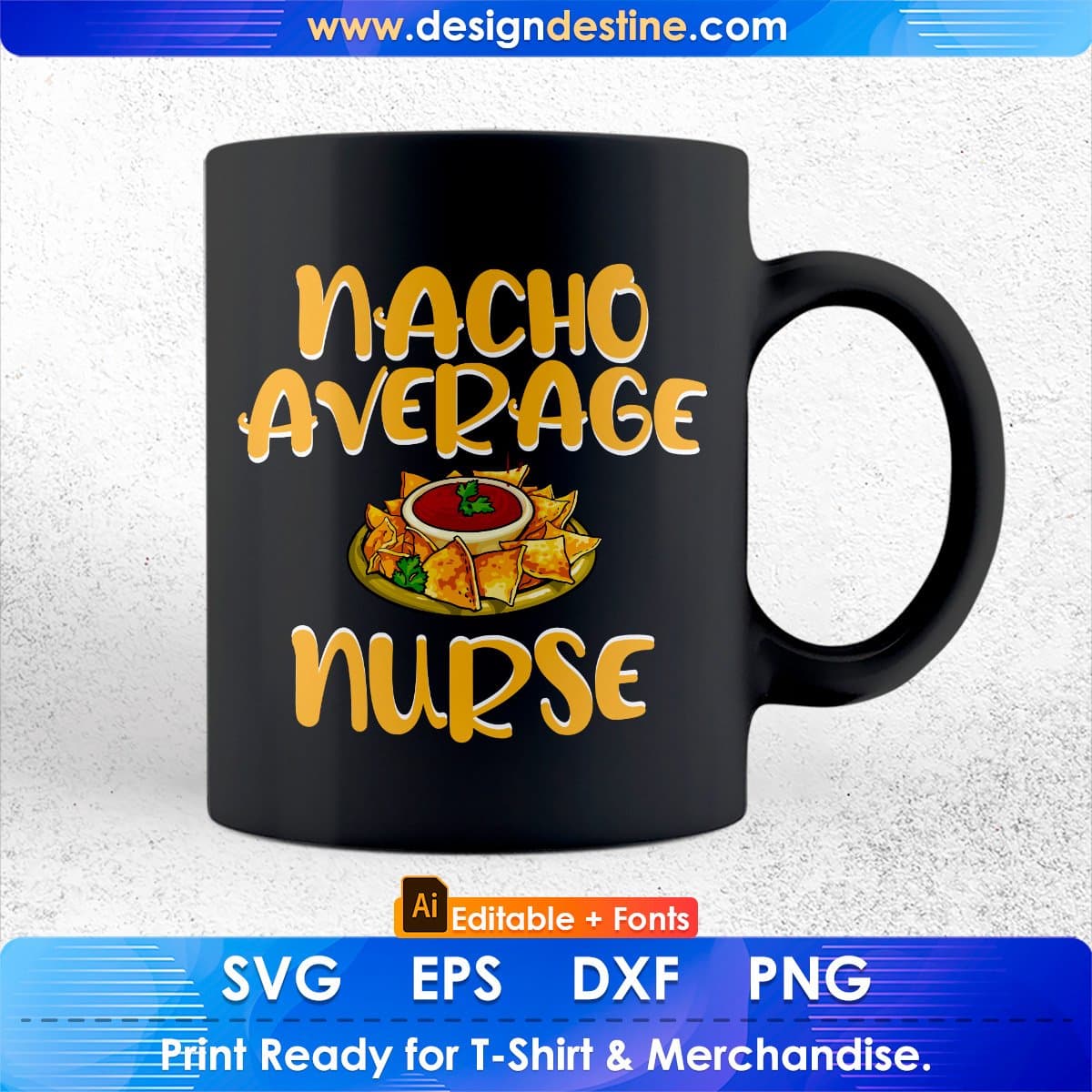 Funny Nacho Average Nurse Design Registered Nurse Editable T shirt Design In Ai Svg Files