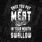Funny Once You Put My Meat In Your Mouth Grilling Grill BBQ Editable Vector T shirt Design in Ai Png Svg Files.