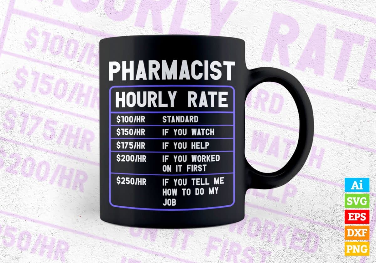 Funny Pharmacist Hourly Rate Editable Vector T shirt Design In Svg Png Printable Files
