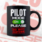 Funny Pilot Mode On Please Do Not Disturb Editable Vector T-shirt Designs Png Svg Files