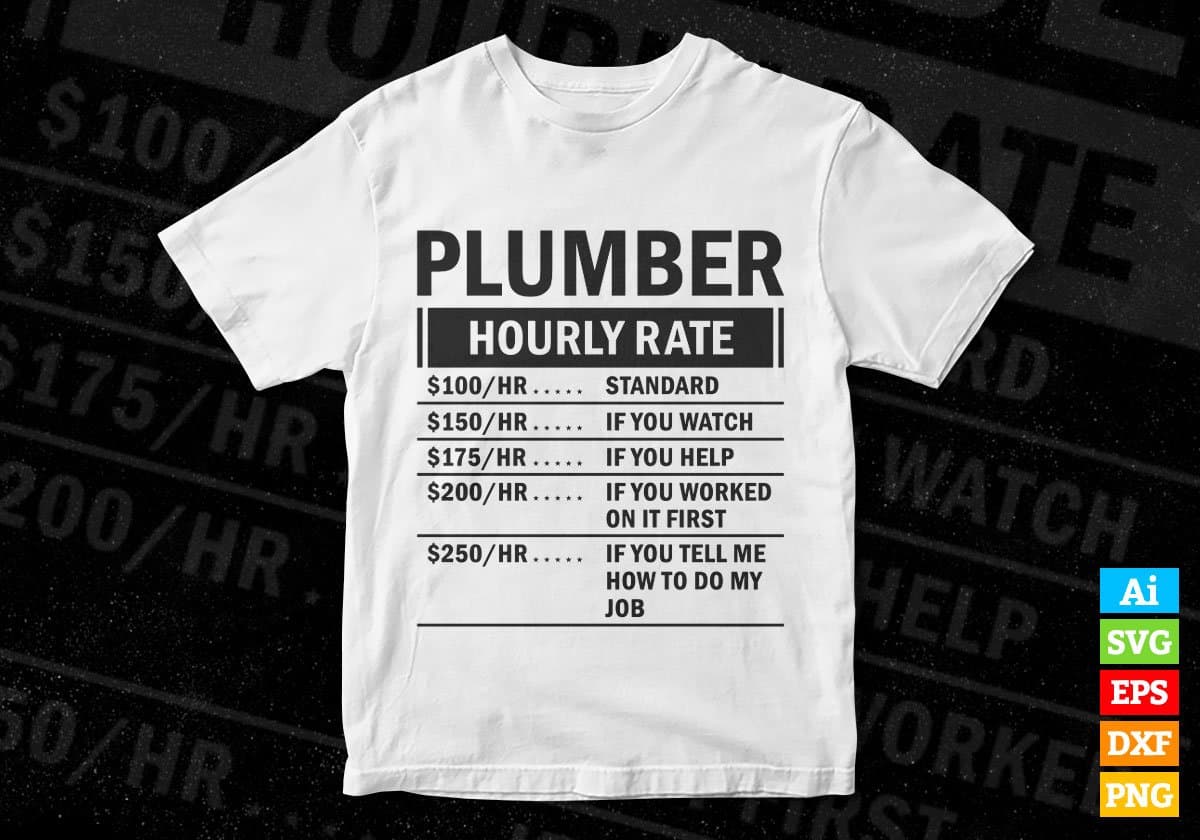 Funny Plumber Hourly Rate Editable Vector T-shirt Design in Ai Svg Files