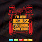 Funny Plumber I'm Here Because You Broke Something Svg Png Cut Files.