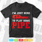 Funny Plumber I'm Just Here To Lay Some Pipe Plumbing Joke Svg Png Cut Files.