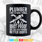 Funny Plumber Pipefitter Plumbing Job Plumbers Svg Png Cut Files.