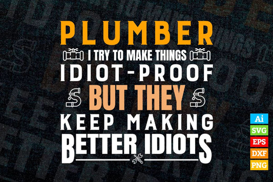 Funny Plumber Pipefitter Plumbing Job Plumbers Vector T shirt Design in Ai Png Svg Files.