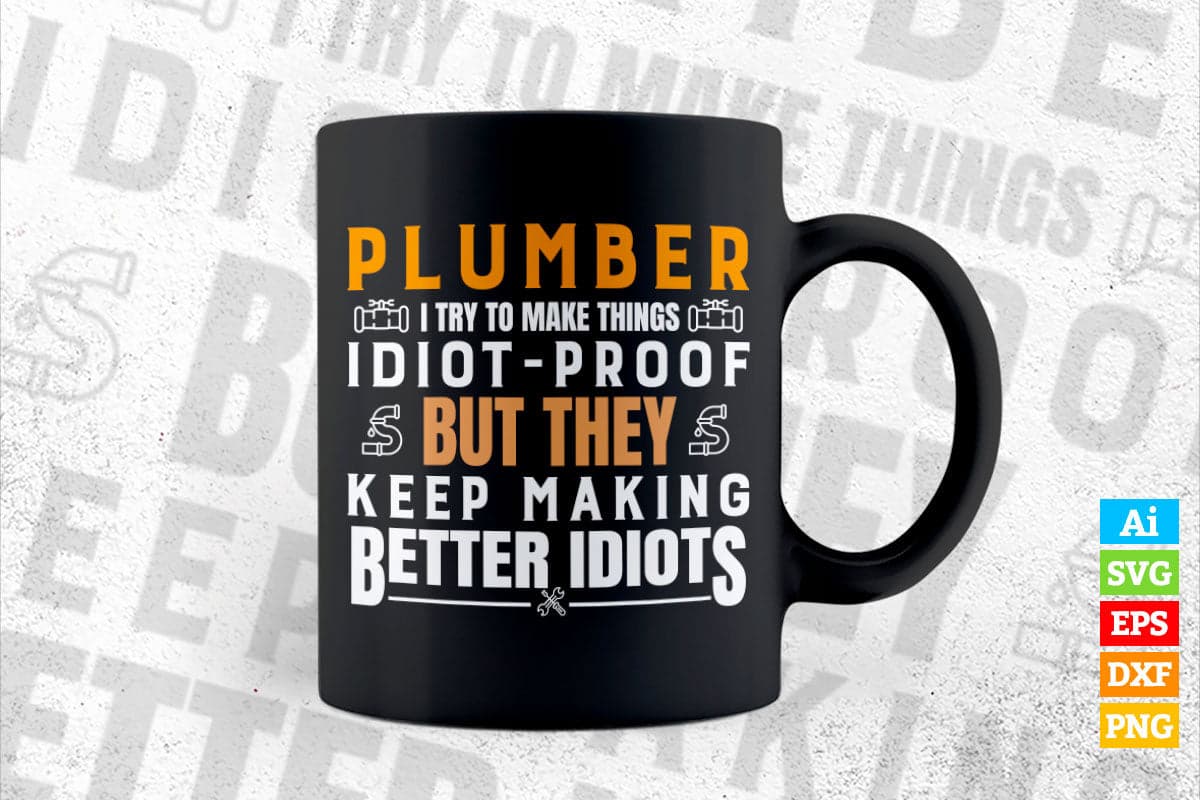 Funny Plumber Pipefitter Plumbing Job Plumbers Vector T shirt Design in Ai Png Svg Files.