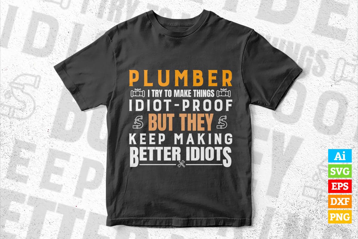 Funny Plumber Pipefitter Plumbing Job Plumbers Vector T shirt Design in Ai Png Svg Files.