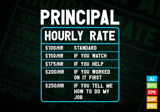 Funny Principal Hourly Rate Editable Vector T shirt Design In Svg Png Printable Files