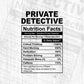 Funny Private Detective Nutrition Facts Editable Vector T-shirt Design in Ai Svg Png Files