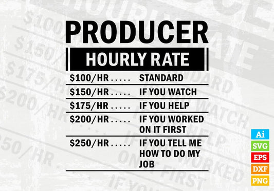 Funny Producer Hourly Rate Editable Vector T-shirt Design in Ai Svg Files