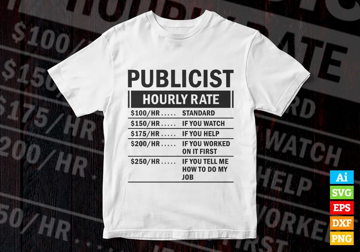 Funny Publicist Hourly Rate Editable Vector T-shirt Design in Ai Svg Files