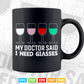 Funny Quote Doctor Said Need Glasses Wine In Svg Png Files.