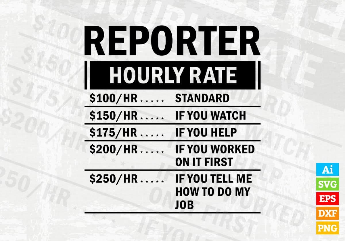 Funny Reporter Hourly Rate Vector T-shirt Design in Svg Files ...
