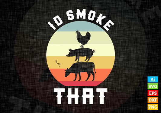 Funny Retro BBQ Party Smoker Chef Dad I'd Smoke That Editable Vector T shirt Design in Ai Png Svg Files.