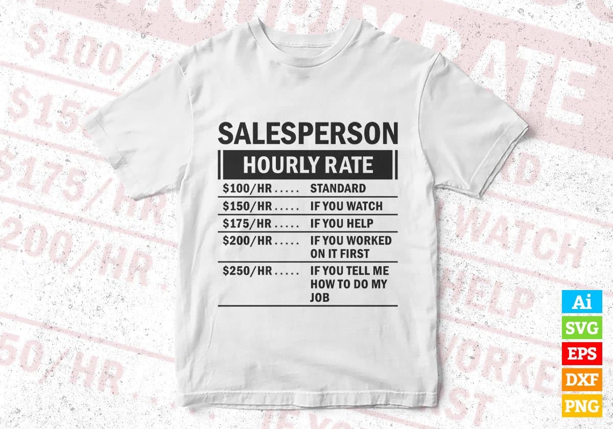 Funny Salesperson Hourly Rate Editable Vector T-shirt Design in Ai Svg Files