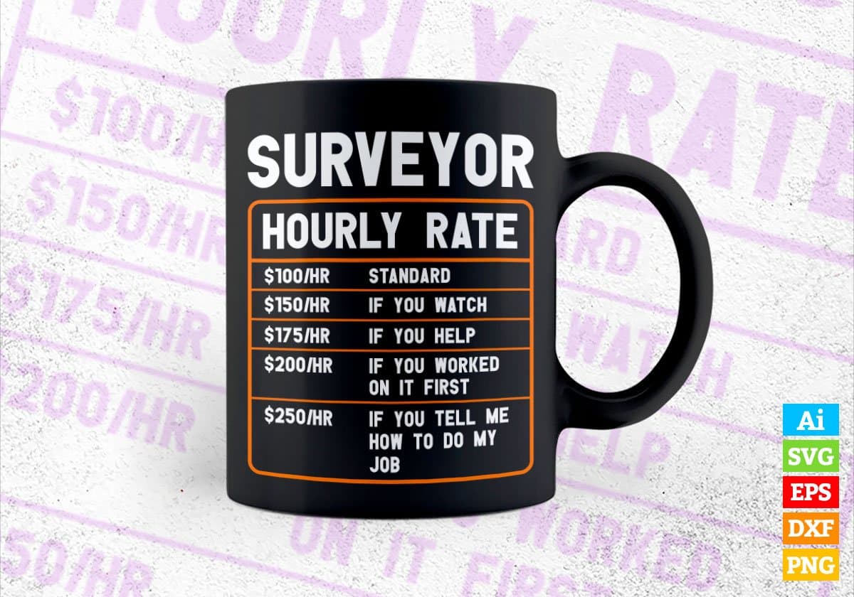 Funny Sarcastic Surveyor Hourly Rate Editable Vector T shirt Design In Svg Png Printable Files