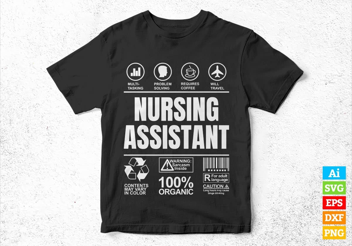 Funny Sarcastic Unique Gift For Nursing Assistant Job Profession Professional Editable Vector T shirt Designs In Svg Printable Files