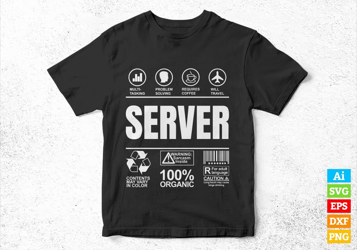 Funny Sarcastic Unique Gift For Server Job Profession Professional Editable Vector T shirt Designs In Svg Printable Files